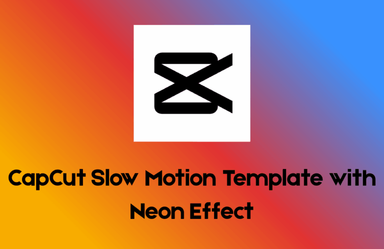 CapCut Slow Motion Template with Neon Effect